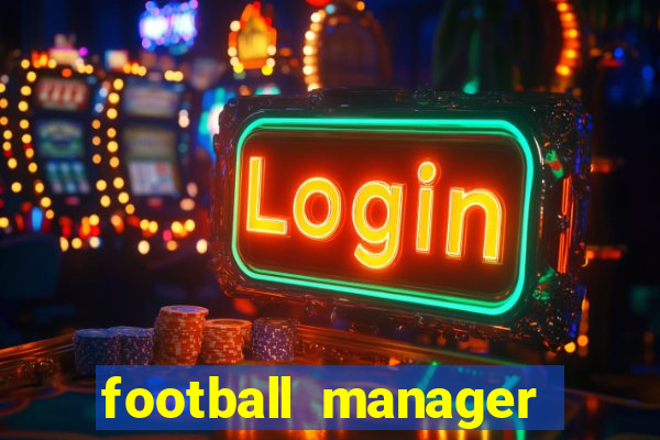 football manager 2021 touch 21.4.0 apk